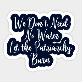 Let the Patriarchy Burn Feminist Sticker